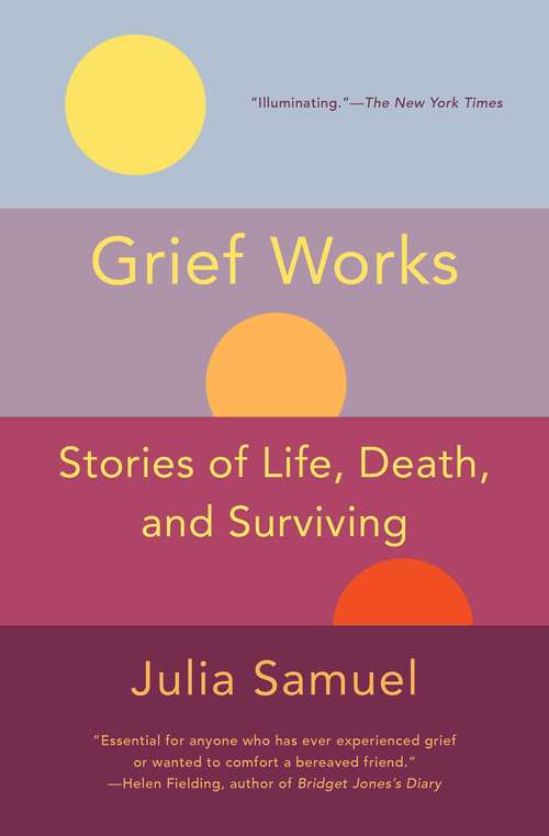 Book cover of Grief Works: Stories of Life, Death, and Surviving