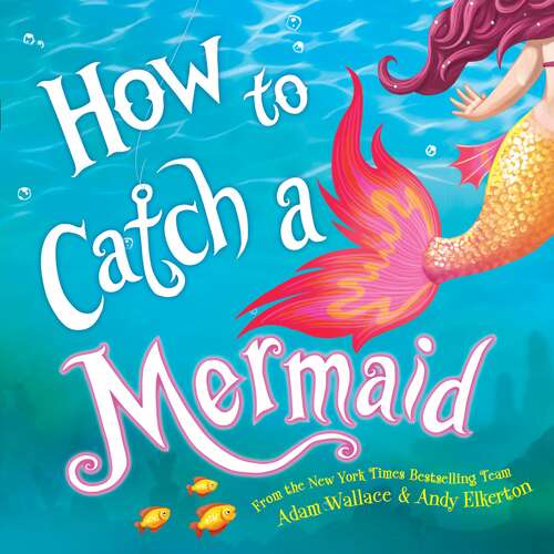 Book cover of How To Catch A Mermaid (How to Catch)