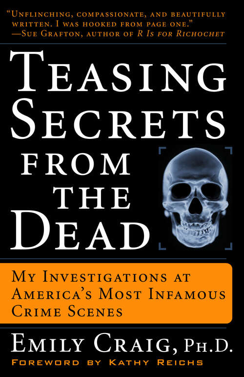 Book cover of Teasing Secrets from the Dead: My Investigations at America's Most Infamous Crime Scenes