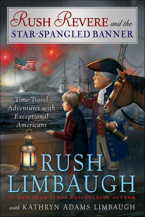 Book cover of Rush Revere and the Star-Spangled Banner: Rush Revere And The Brave Pilgrims; Rush Revere And The First Patriots; Rush Revere And The American Revolution; Rush Revere And The Star-spangled Banner; Rush Revere And The Presidency (Rush Revere Ser. #4)