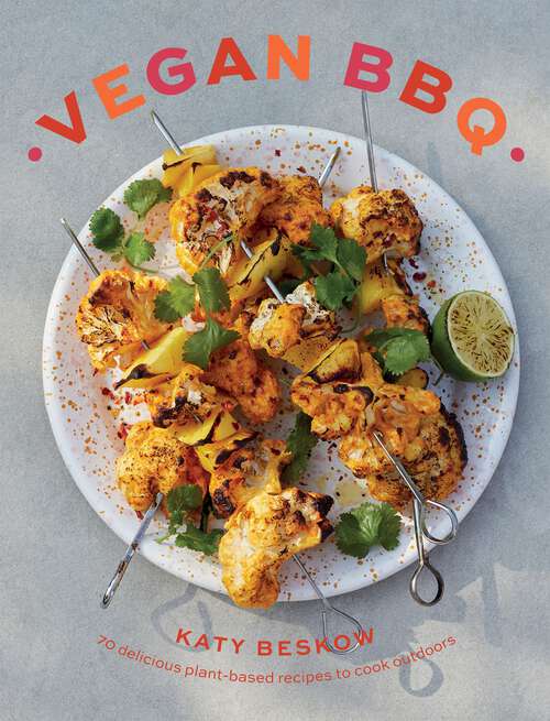 Book cover of Vegan BBQ: 70 Delicious Plant-Based Recipes to Cook Outdoors