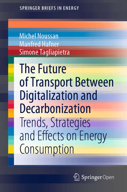 The Future of Transport Between Digitalization and Decarbonization: Trends, Strategies and Effects on Energy Consumption (SpringerBriefs in Energy)