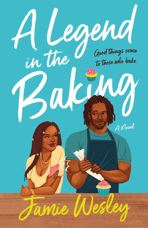 Book cover of A Legend in the Baking: A Novel (Sugar Blitz #2)