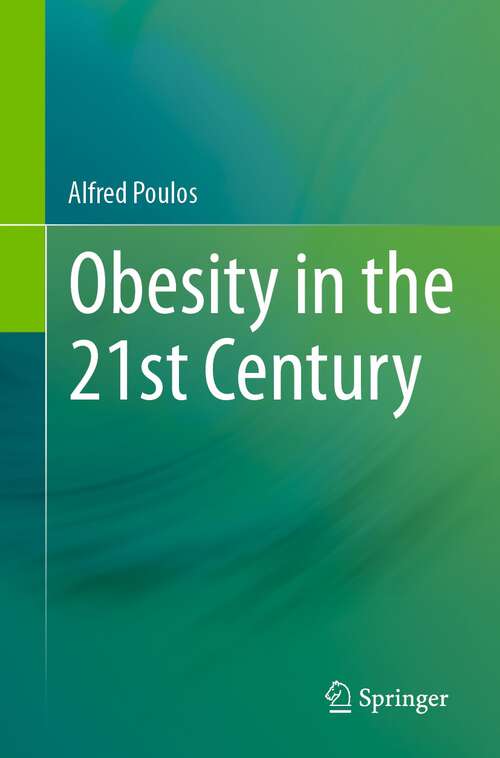 Book cover of Obesity in the 21st Century (1st ed. 2023)