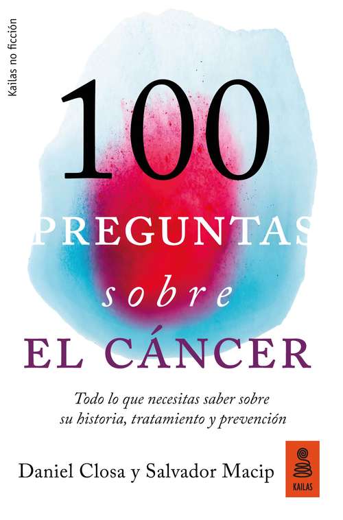 Book cover of 100 preguntas sobre el cáncer: Todo lo que necesitas saber sobre su historia, tratamiento y prevención
