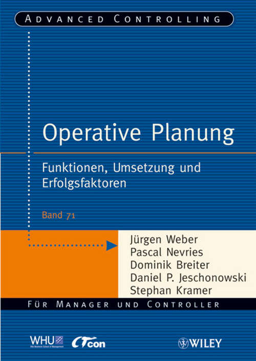 Operative Planung: Funktionen, Umsetzung und Erfolgsfaktoren (Advanced Controlling)