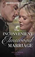 The Inconvenient Elmswood Marriage (Penniless Brides Of Convenience Ser. #Book 4)