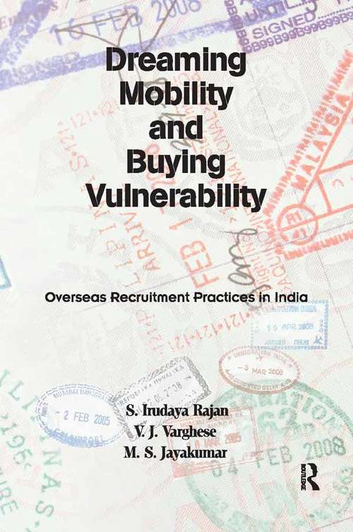 Dreaming Mobility and Buying Vulnerability: Overseas Recruitment Practices in India
