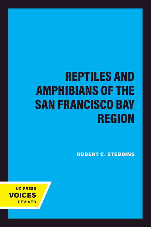 Book cover of Reptiles and Amphibians of the San Francisco Bay Region (California Natural History Guides #3)