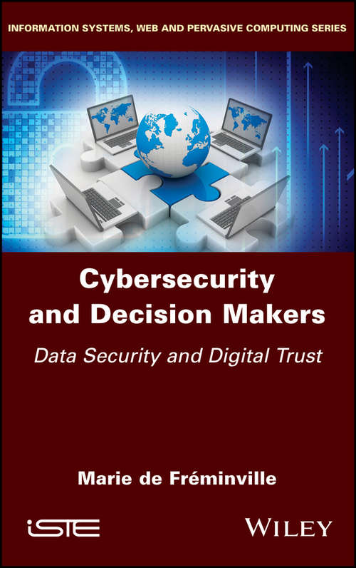 Book cover of Cybersecurity and Decision Makers: Data Security and Digital Trust