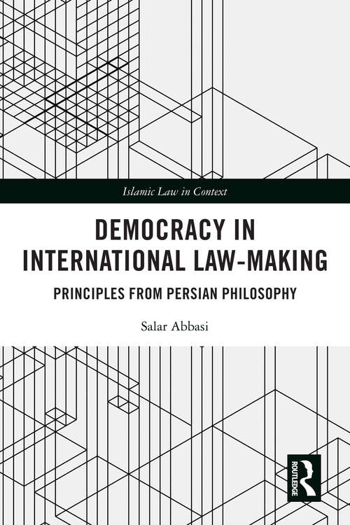 Book cover of Democracy in International Law-Making: Principles from Persian Philosophy (Islamic Law in Context)
