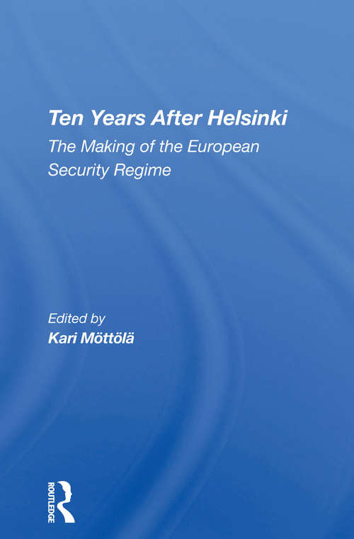 Ten Years After Helsinki: The Making Of The European Security Regime