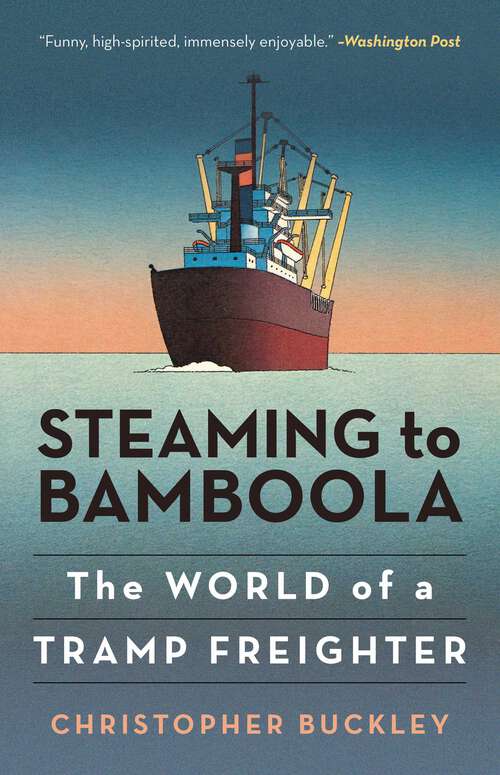 Book cover of Steaming to Bamboola: The World of a Tramp Freighter