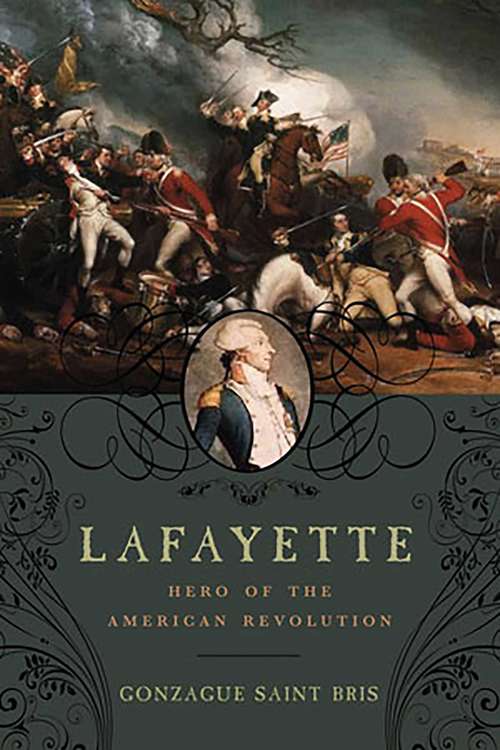 Lafayette: Hero of the American Revolution
