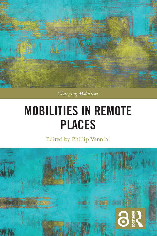 Book cover of Mobilities in Remote Places (1) (Changing Mobilities)