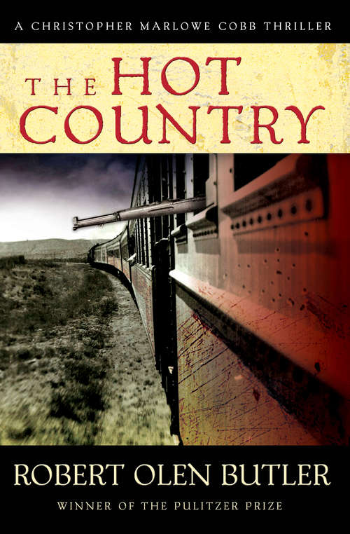 The Hot Country (A\christopher Marlowe Cobb Thriller Ser. #1)