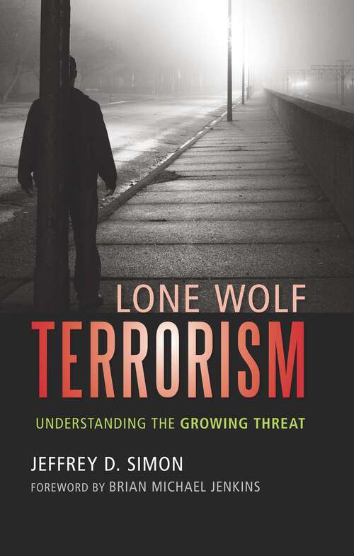 Book cover of Lone Wolf Terrorism: Understanding the Growing Threat