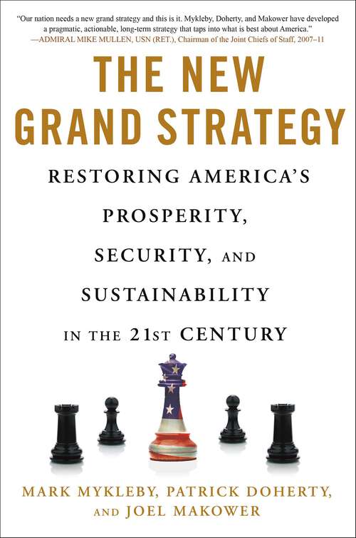 Book cover of The New Grand Strategy: Restoring America's Prosperity, Security, and Sustainability in the 21st Century