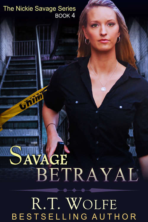 Book cover of Savage Betrayal (The Nickie Savage Series, Book 4)
