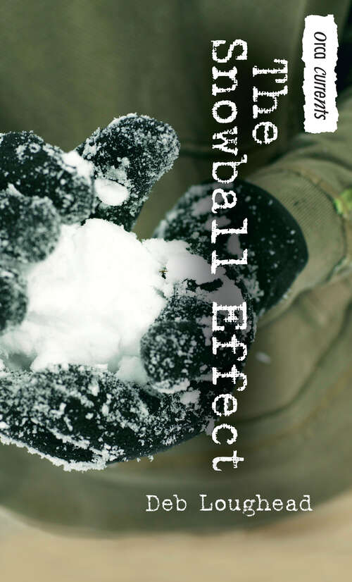 Book cover of The Snowball Effect (Orca Currents)