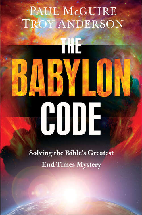 Book cover of The Babylon Code: Solving the Bible's Greatest End-Times Mystery
