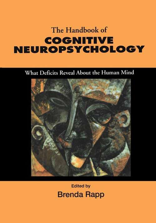 Book cover of Handbook of Cognitive Neuropsychology: What Deficits Reveal About the Human Mind