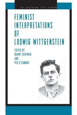 Feminist Interpretations of Ludwig Wittgenstein (Re-reading the canon)