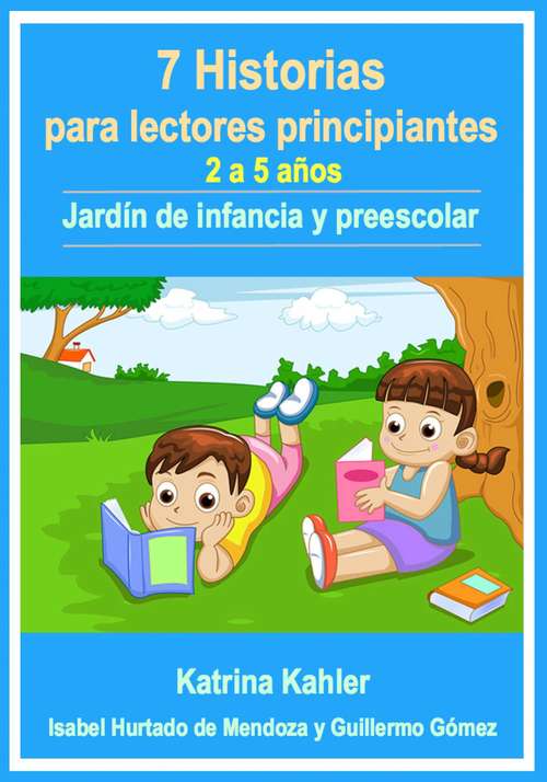 Book cover of Lectores Principiantes: 7 Historias Para Aprender A Leer Con Vocabulario Visual (Nivel #1)