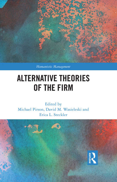 Alternative Theories of the Firm (Humanistic Management)
