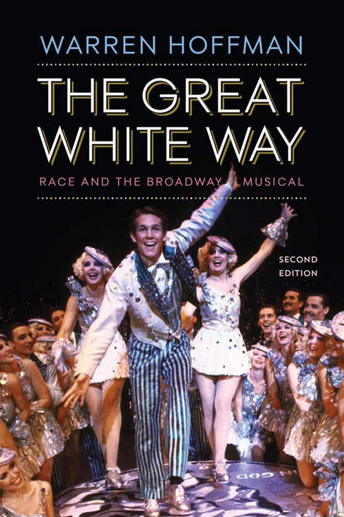 Book cover of The Great White Way: Race and the Broadway Musical (2)
