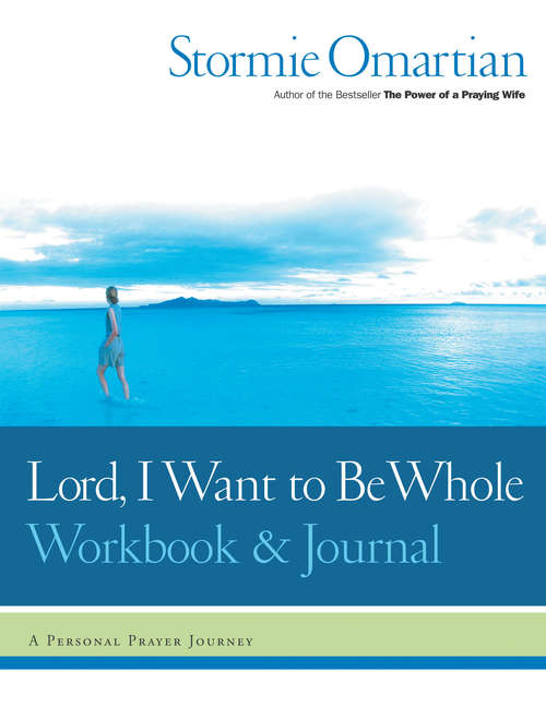 Book cover of Lord, I Want to Be Whole Workbook and Journal