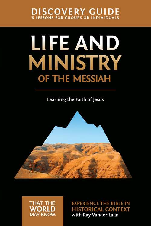 Book cover of Life and Ministry of the Messiah Discovery Guide: Learning the Faith of Jesus