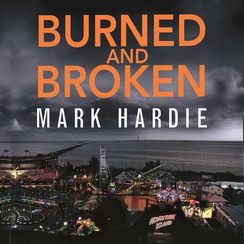 Book cover of Burned and Broken: A gripping detective mystery you won't be able to put down (Pearson and Russell)