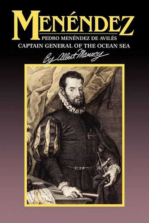 Book cover of Menendez: Pedro Menendez de Aviles, Captain General of the Ocean Sea