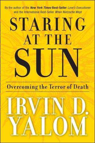 Book cover of Staring at the Sun: Overcoming the Terror of Death