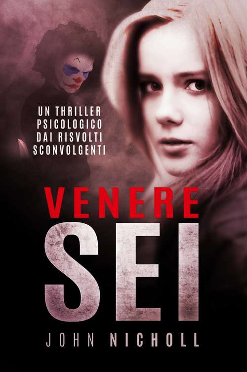 Book cover of Venere Sei: Un thriller psicologico dai risvolti sconvolgenti