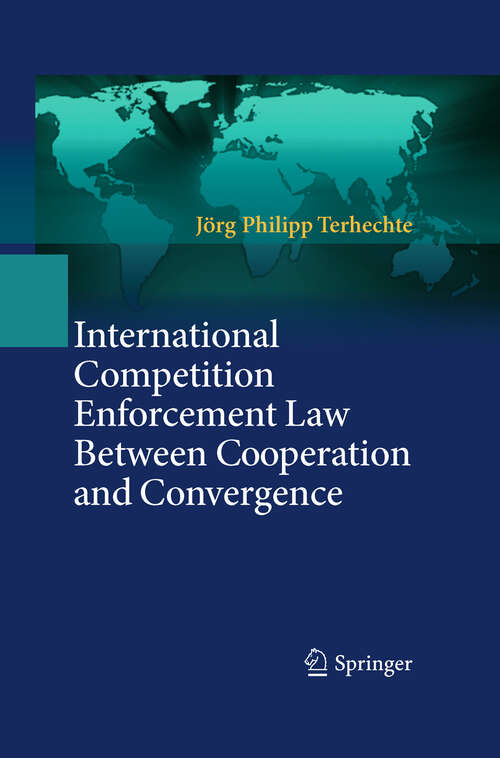 Book cover of International Competition Enforcement Law Between Cooperation and Convergence