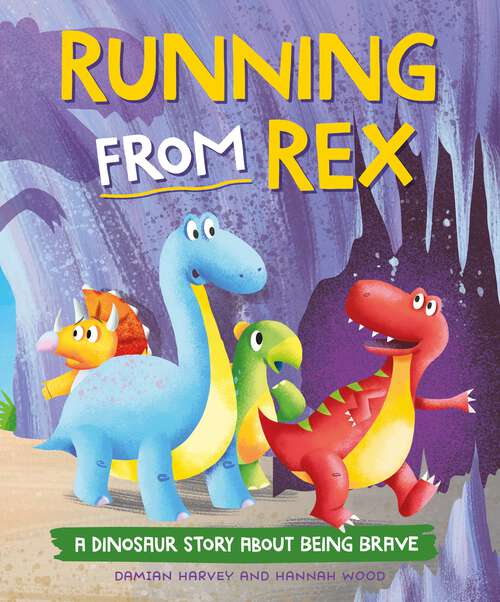 Book cover of Running from Rex: A Dinosaur Story about Being Brave (A Dinosaur Story #4)
