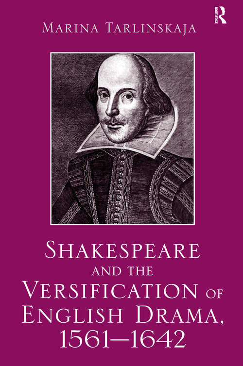 Book cover of Shakespeare and the Versification of English Drama, 1561-1642