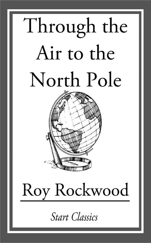 Book cover of Through the Air to the North Pole