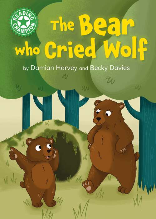 Book cover of The Bear who Cried Wolf: Independent Reading Green 5 (Reading Champion #517)