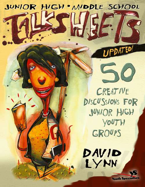 Book cover of Junior High and Middle School Talksheets-Updated!: 50 Creative Discussions for Junior High Youth Groups