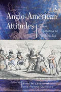 Anglo-American Attitudes: From Revolution to Partnership