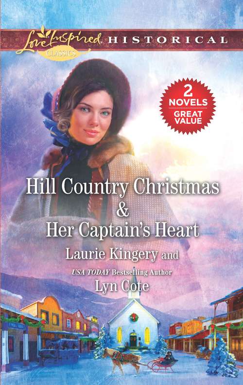 Hill Country Christmas & Her Captain's Heart: An Anthology