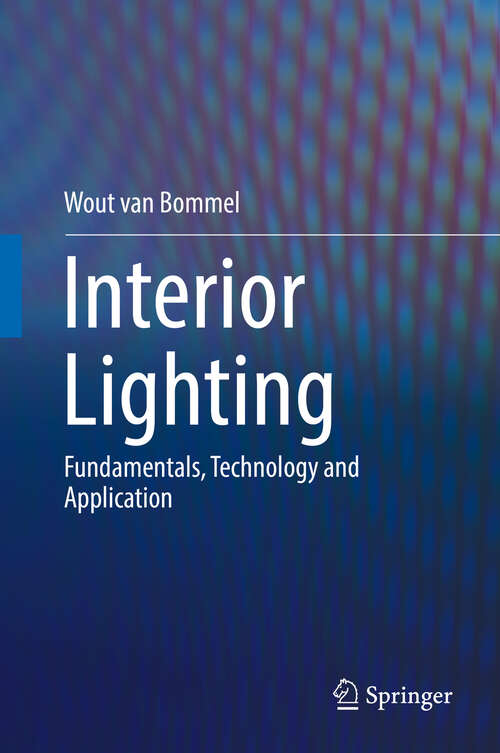 Book cover of Interior Lighting: Fundamentals, Technology and Application (1st ed. 2019)