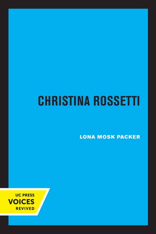Book cover of Christina Rossetti: Some 133 Unpublished Letters Written To Alexander Macmillan, F. S. Ellis, And Others, By Dante Gabriel, Christina, And William Michael Rossetti, 1861-1889