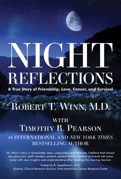 Night Reflections: A True Story of Friendship, Love, Cancer, and Survival