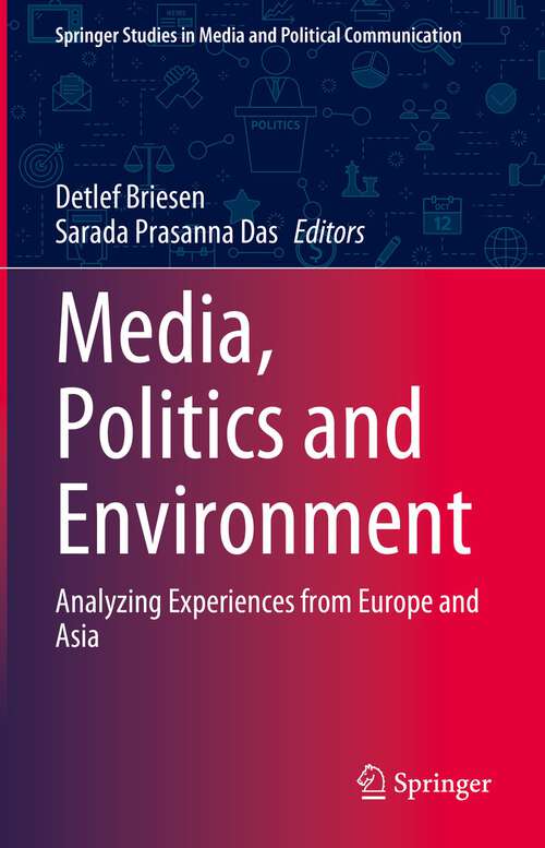Book cover of Media, Politics and Environment: Analyzing Experiences from Europe and Asia (1st ed. 2023) (Springer Studies in Media and Political Communication)