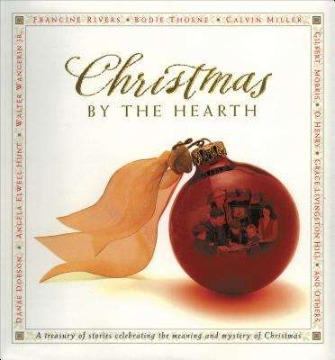 Book cover of Christmas by the Hearth: A Treasury of Stories Celebrating the Mystery and Meaning of Christmas