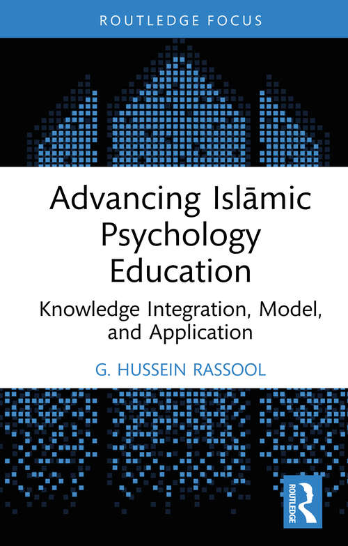 Book cover of Advancing Islāmic Psychology Education: Knowledge Integration, Model, and Application (Islamic Psychology and Psychotherapy)